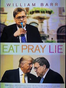 Eat Pray Lie (Bill Barr's new book)